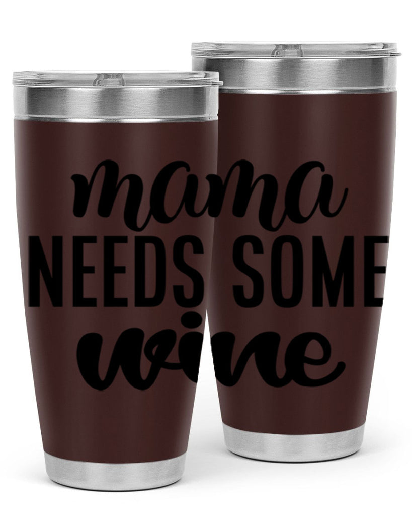 mama needs some wine 183#- wine- Tumbler