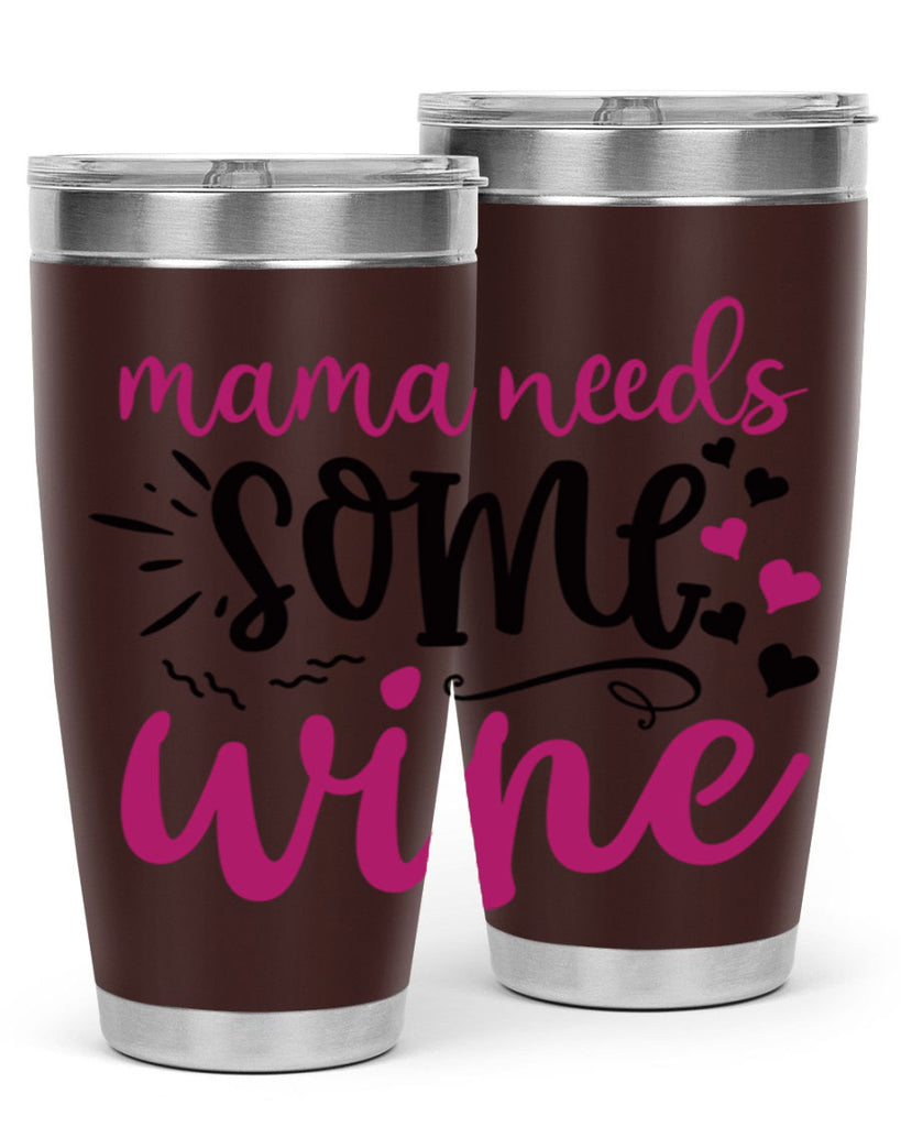 mama needs some wine 184#- wine- Tumbler