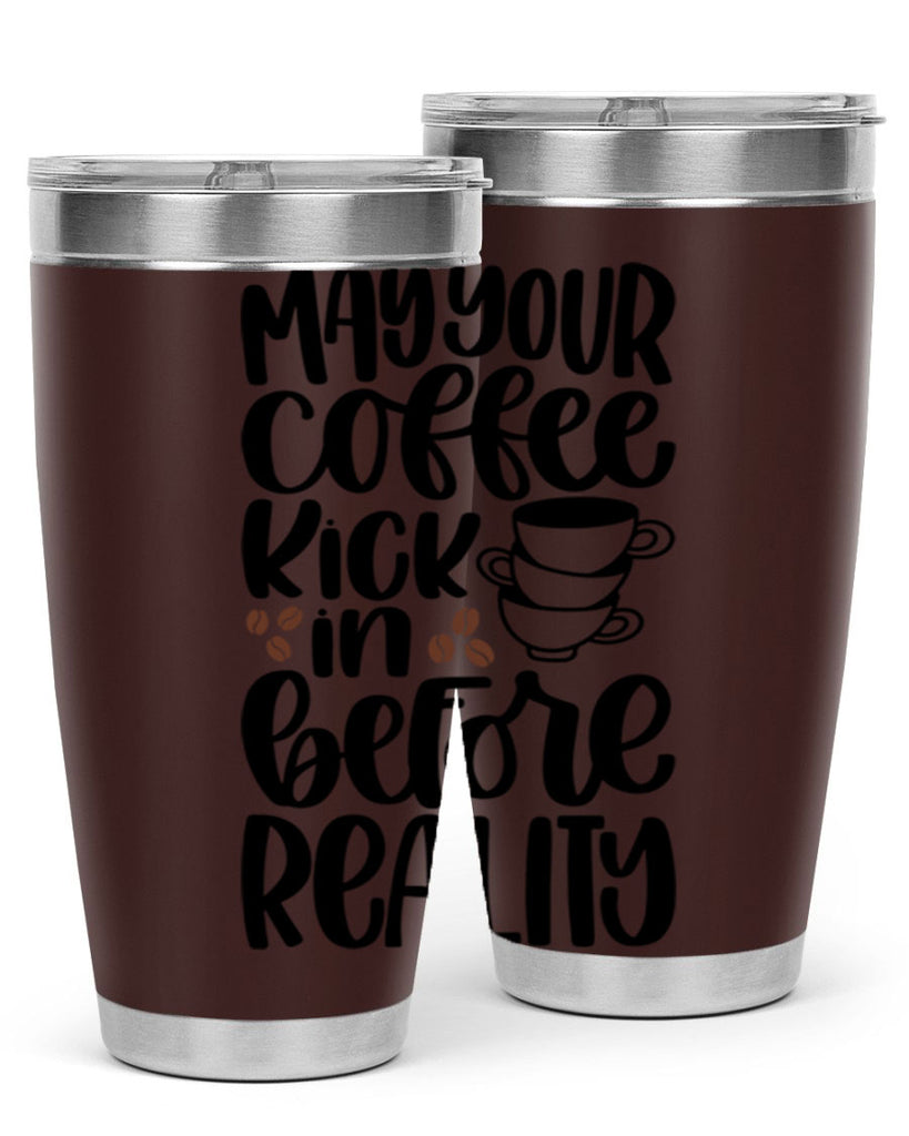 may your coffee kick in 65#- coffee- Tumbler