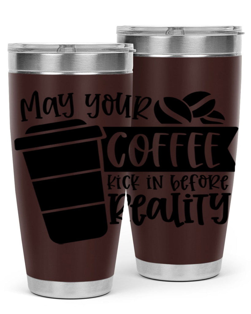 may your coffee kick in before reality 64#- coffee- Tumbler