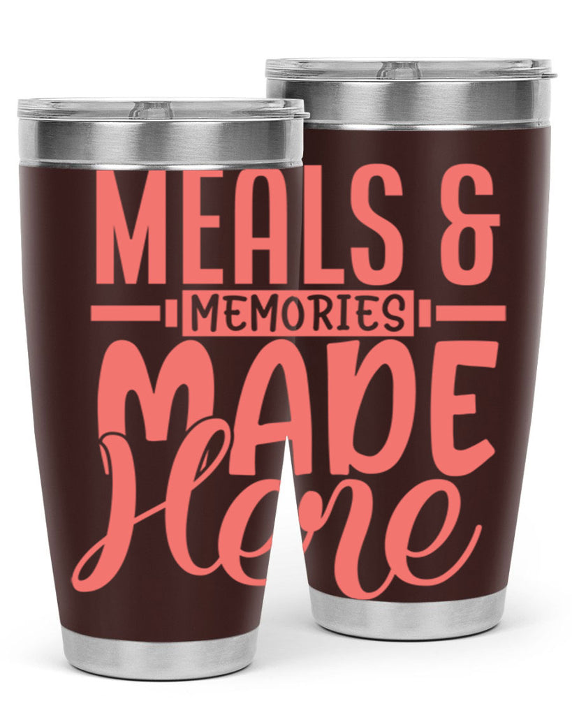 meals memories made here 12#- kitchen- Tumbler
