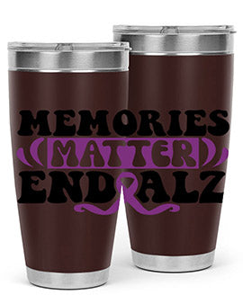 memories matter end alz 197#- alzheimers- Tumbler