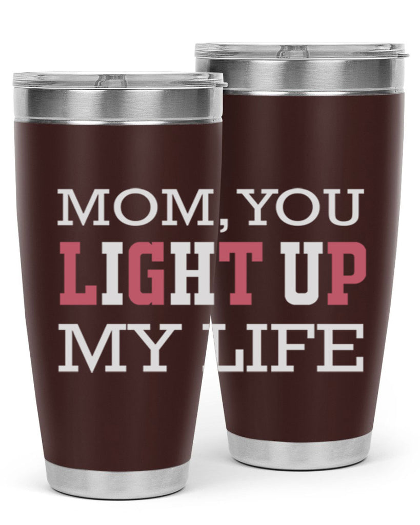 mom you light up my life 114#- mom- Tumbler