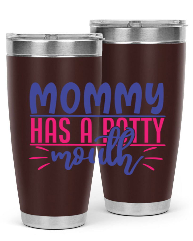 mommy has a potty mouth 377#- mom- Tumbler