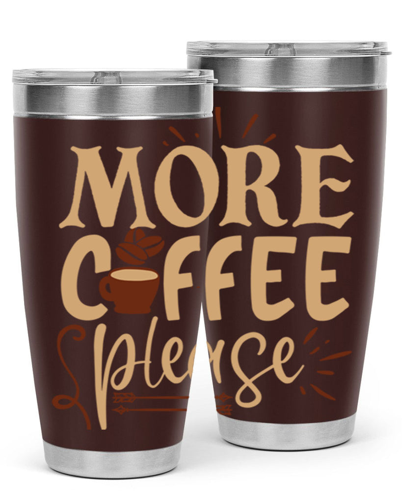 more coffee please 203#- coffee- Tumbler