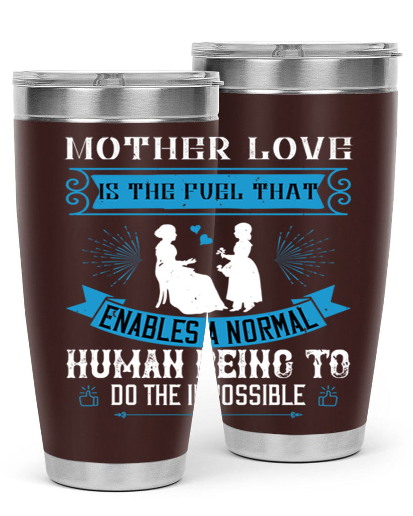 mother love is the fuel that 61#- mothers day- Tumbler