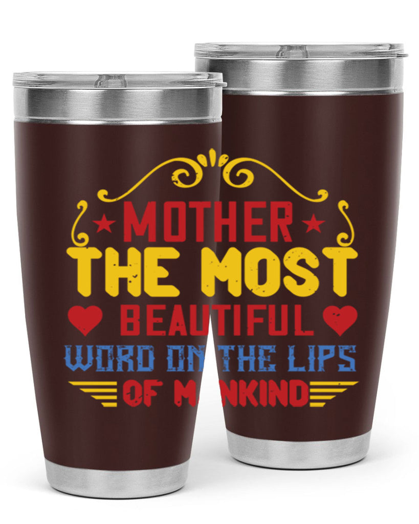 mother the most beautiful word on the lips of mankind 101#- mom- Tumbler