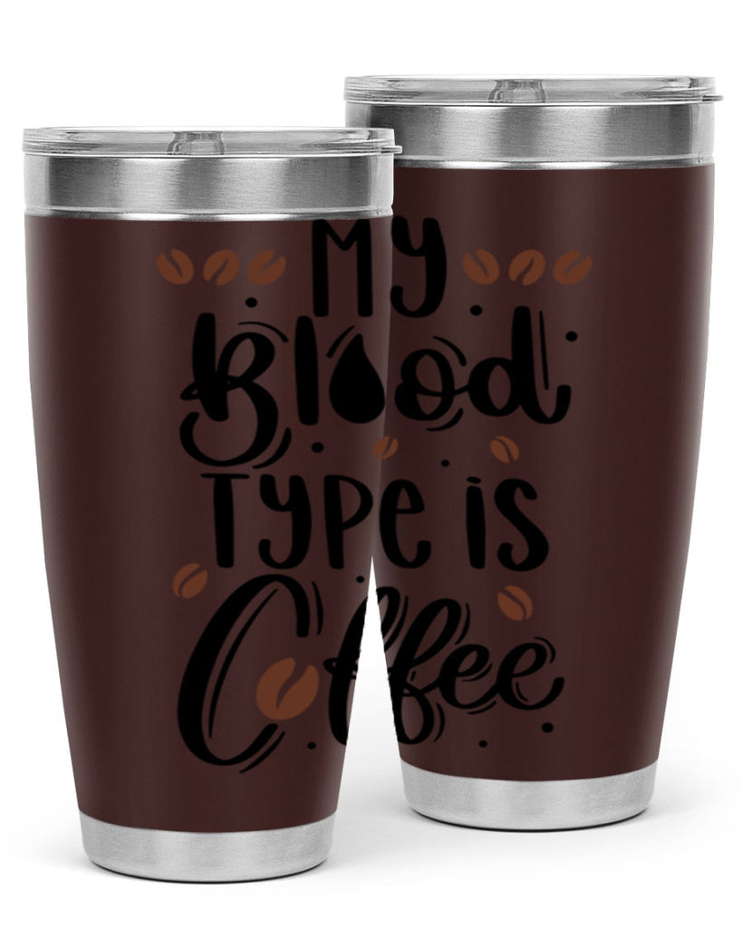 my blood type is coffee 61#- coffee- Tumbler