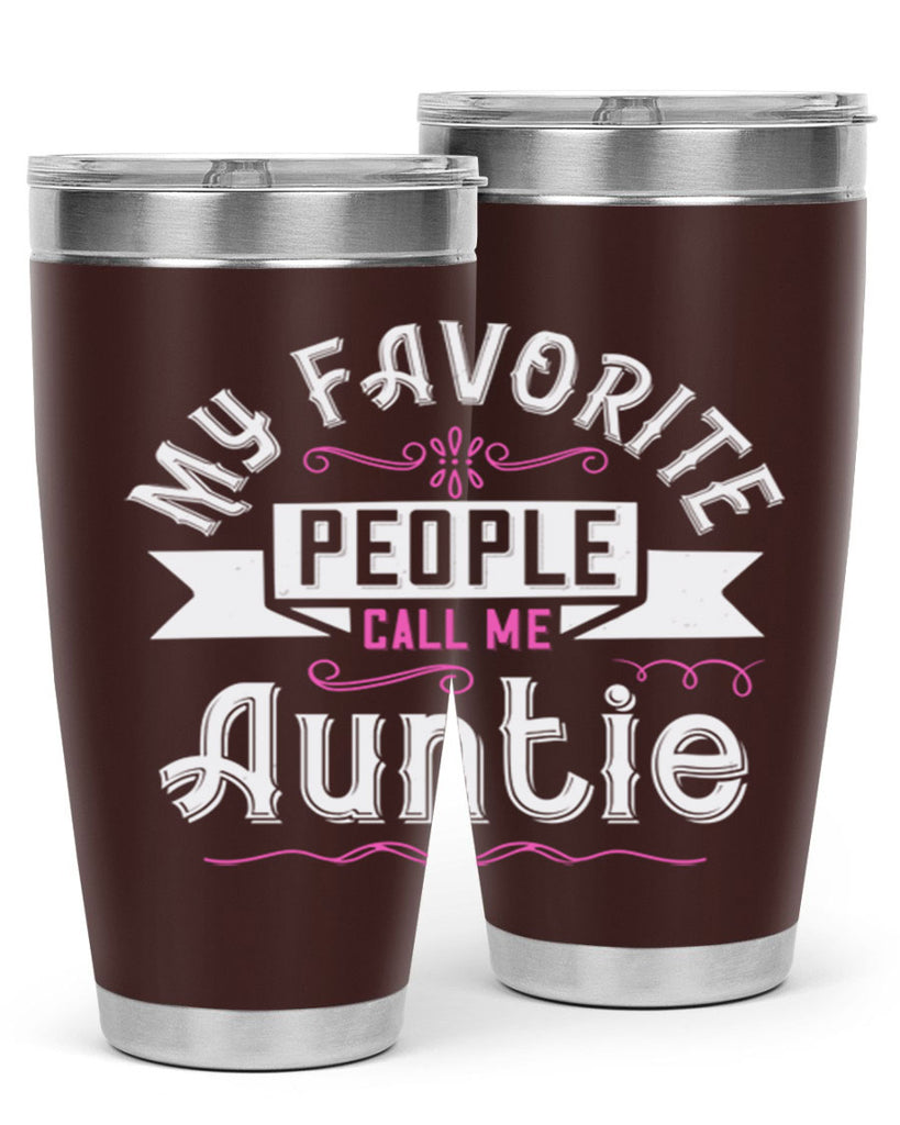 my favorite people call me auntie Style 33#- aunt- Tumbler