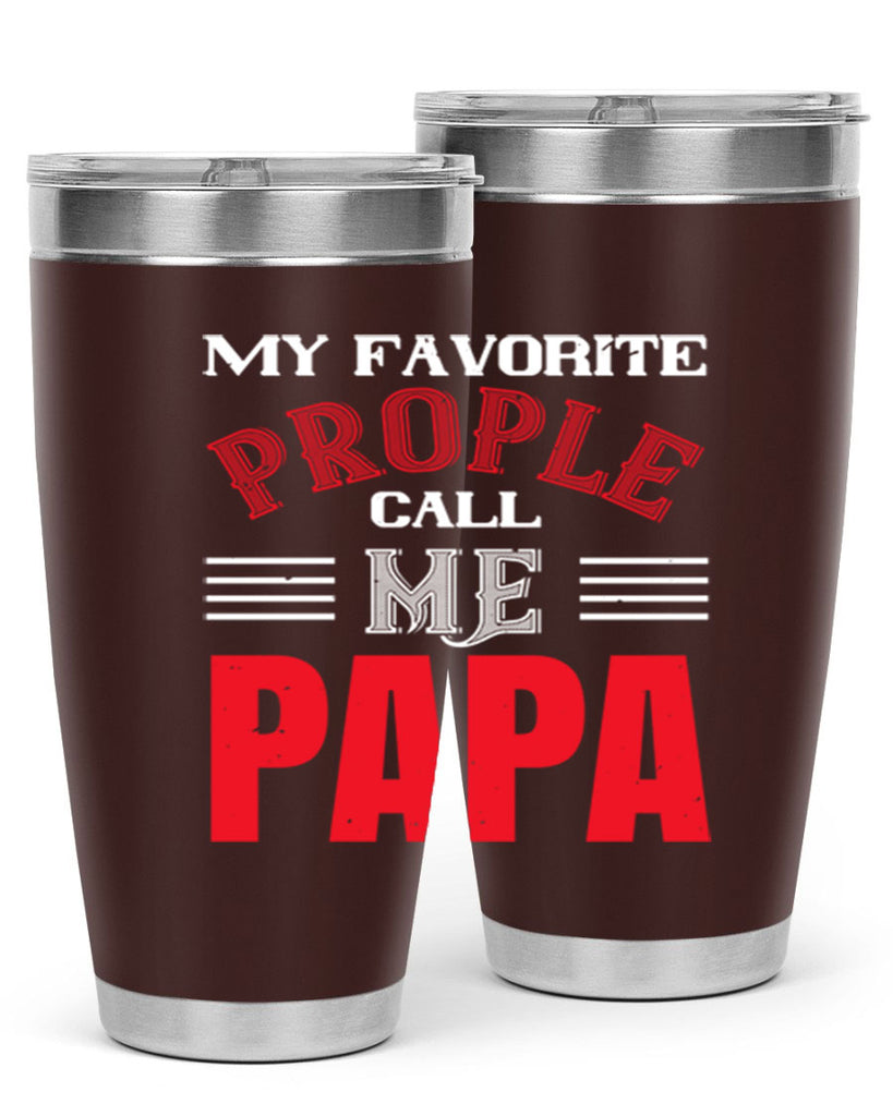 my favorite prople call me papa 27#- grandpa - papa- Tumbler