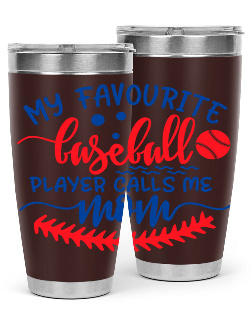 my favourite baseball player calls me mom 2051#- baseball- Tumbler