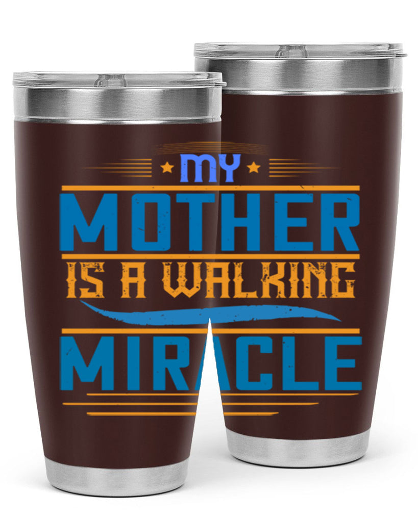 my mother is a walking miracle 86#- mom- Tumbler