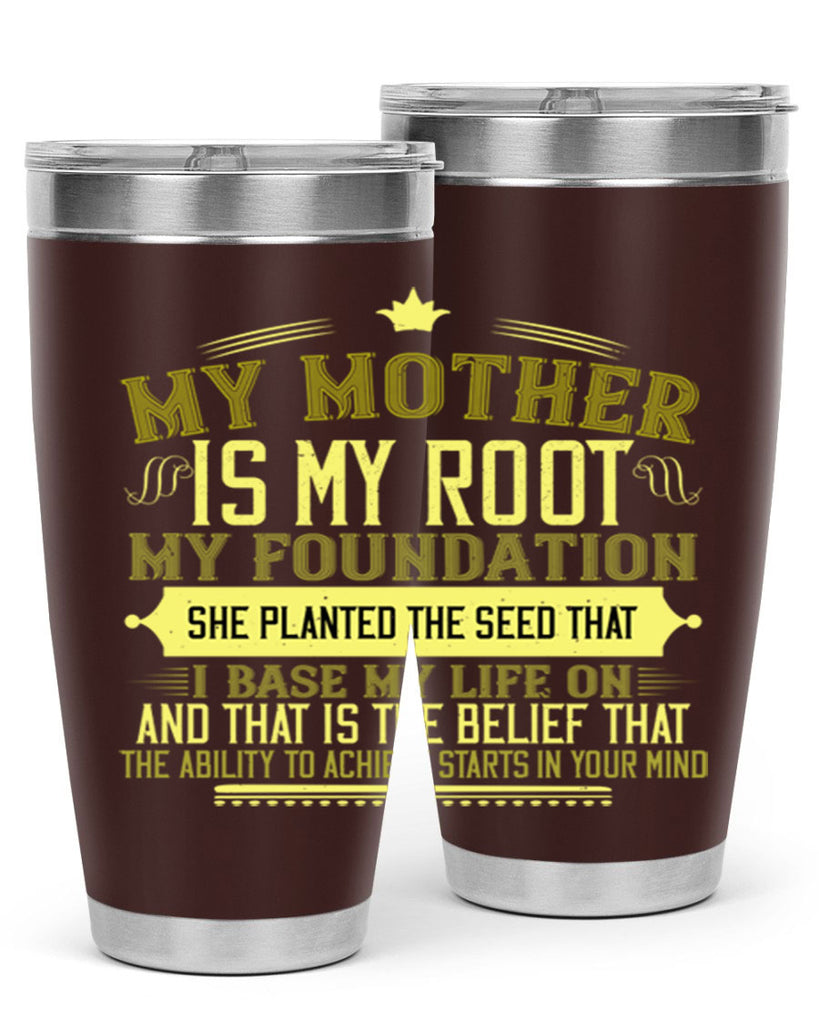 my mother is my root my foundation 84#- mom- Tumbler