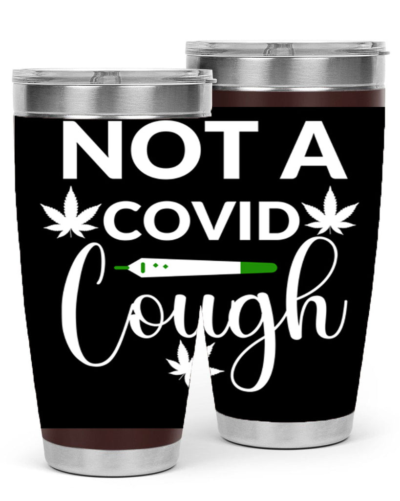 not a covid cough 212#- marijuana- Tumbler