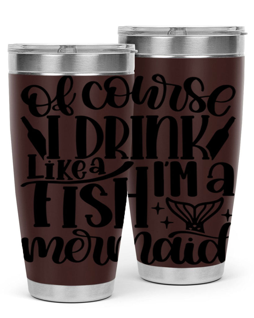 of course i drink like a fish 34#- wine- Tumbler