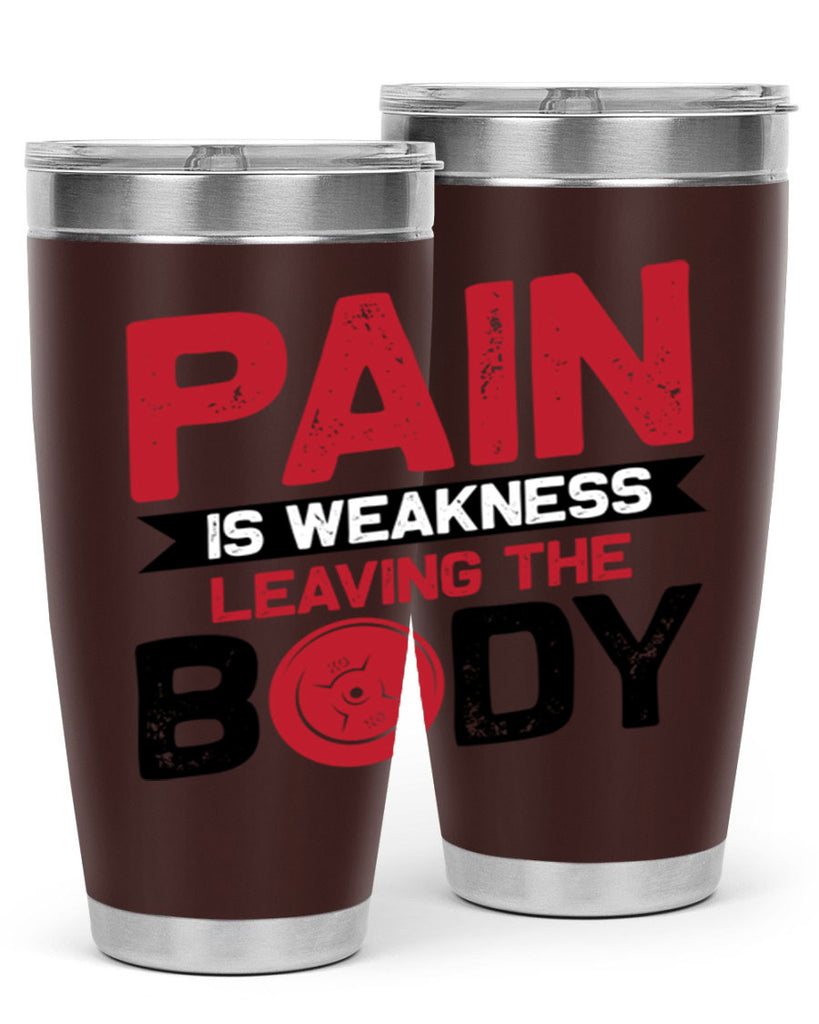 pain is weakness leaving the body 4#- gym- Tumbler