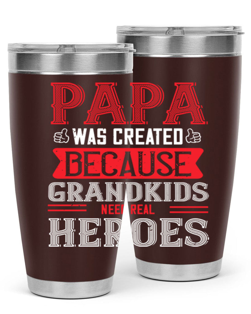 papa was created because grandkids need real 14#- grandpa - papa- Tumbler