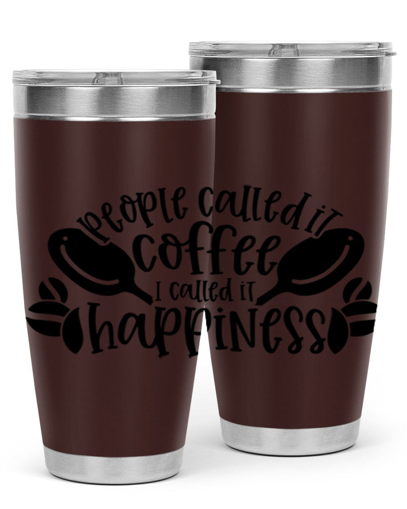 people called it coffee i called it happiness 47#- coffee- Tumbler