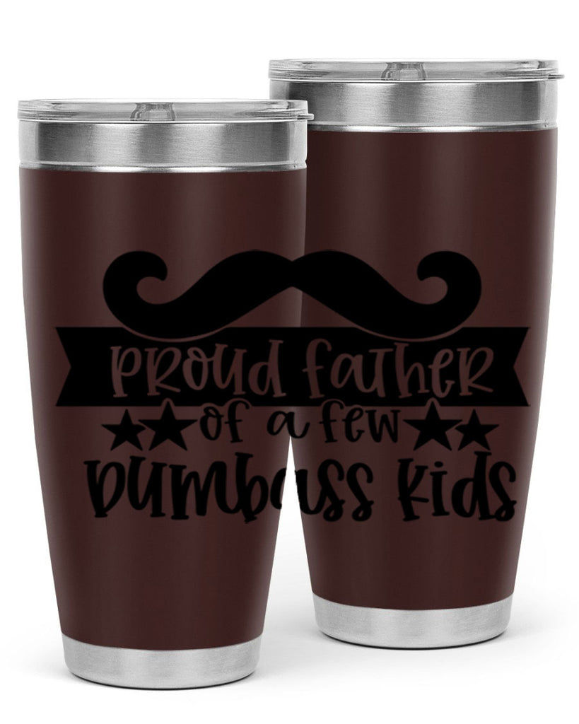 proud father of a few dumbass kids 22#- fathers day- Tumbler