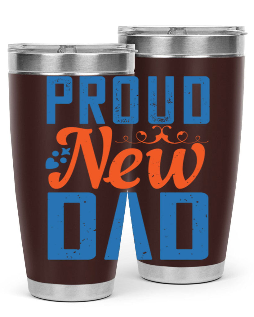 proud new dad 165#- fathers day- Tumbler