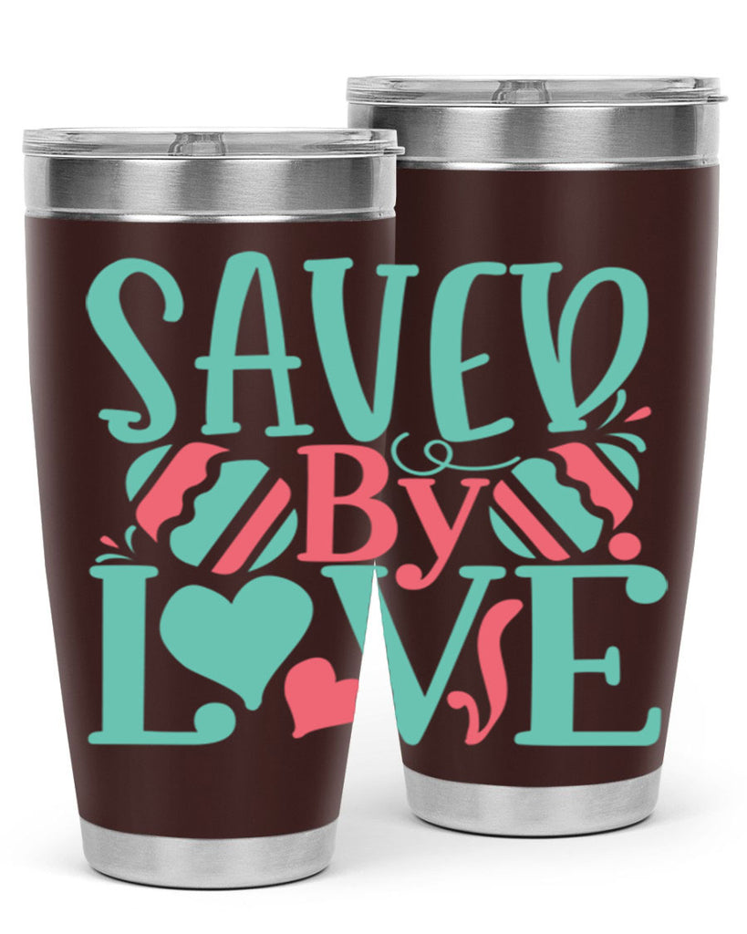 saved by love 106#- easter- Tumbler