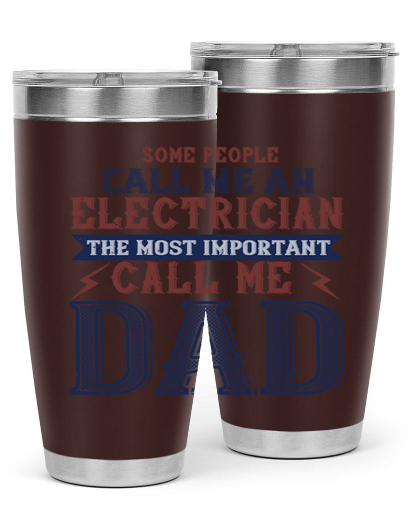 some people call me an electrician the most important call me dad Style 40#- engineer- tumbler