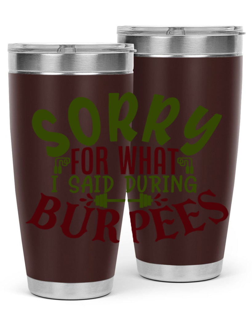 sorry for what i said during burpees 16#- gym- Tumbler