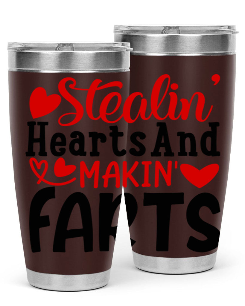 stealin hearts and makin farts 73#- valentines day- Tumbler