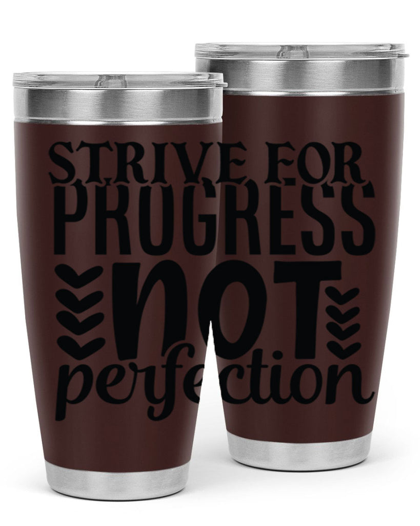 strive for progress not perfection Style 70#- motivation- Tumbler