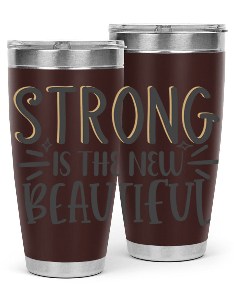 strong is the new beautiful Style 68#- motivation- Tumbler