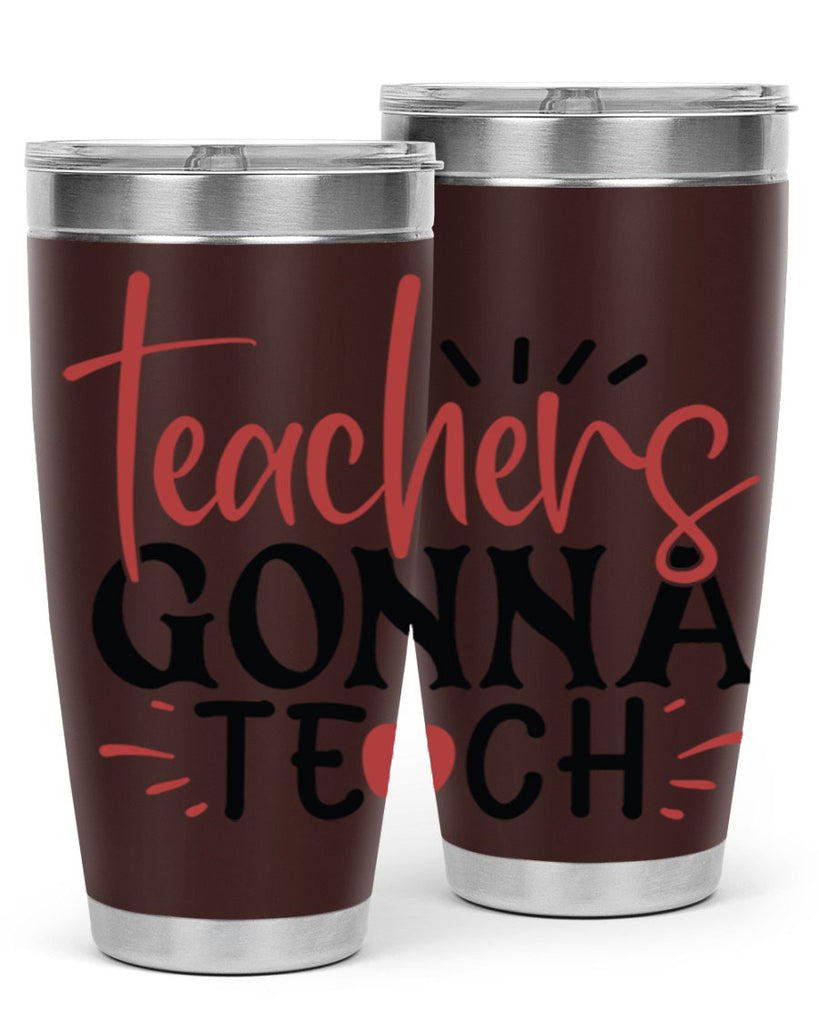 teachers gonna teach Style 132#- teacher- tumbler