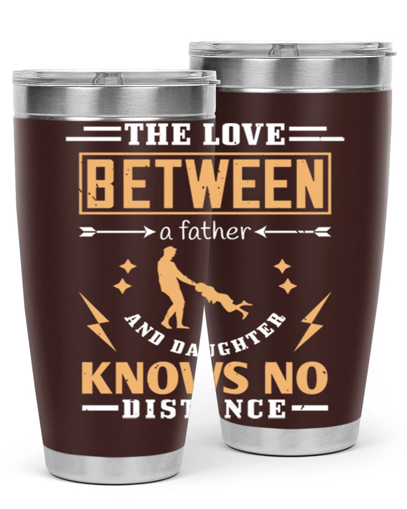 the love between a father and daughter knows no distance 161#- fathers day- Tumbler