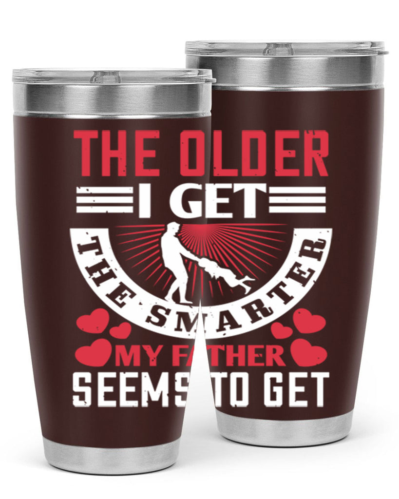 the older i get the smarter my 153#- fathers day- Tumbler