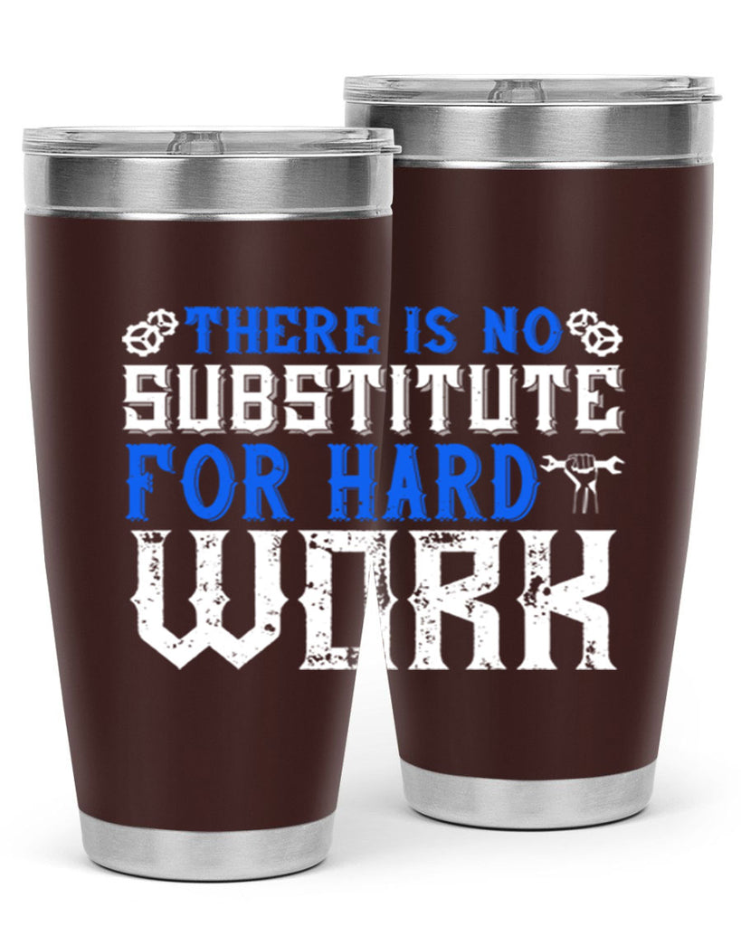 ther is no substitute for hard work 1#- labor day- Tumbler