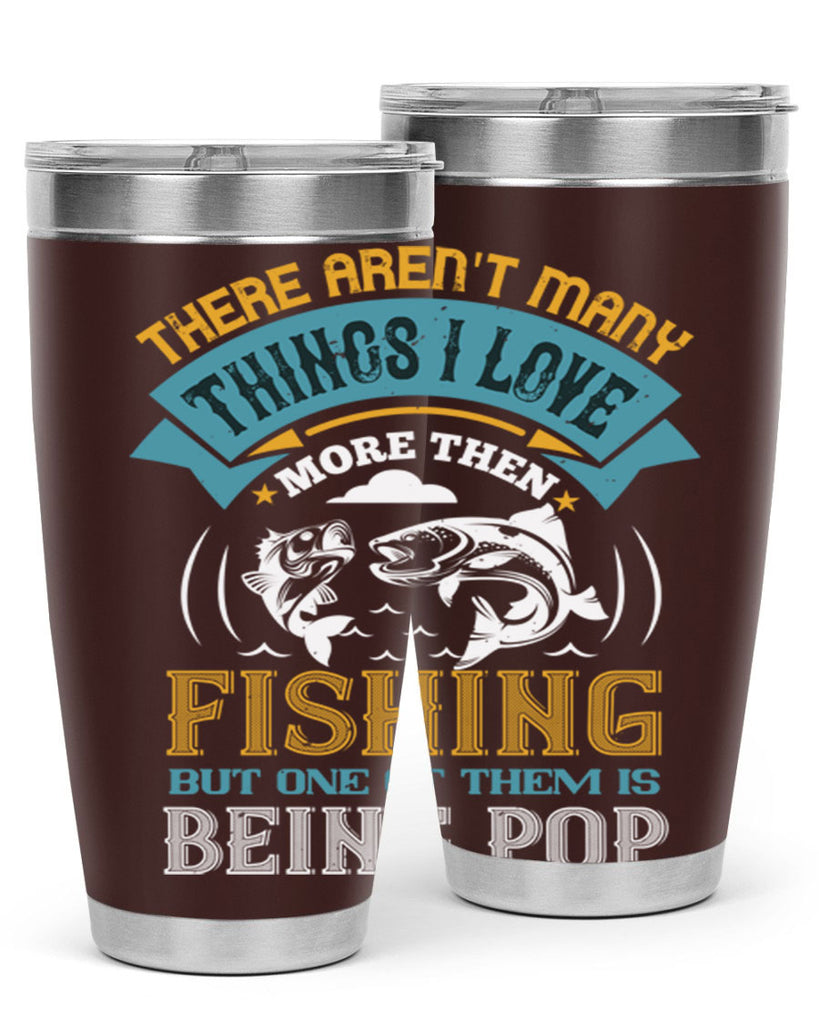 there arent many things i love 21#- fishing- Tumbler