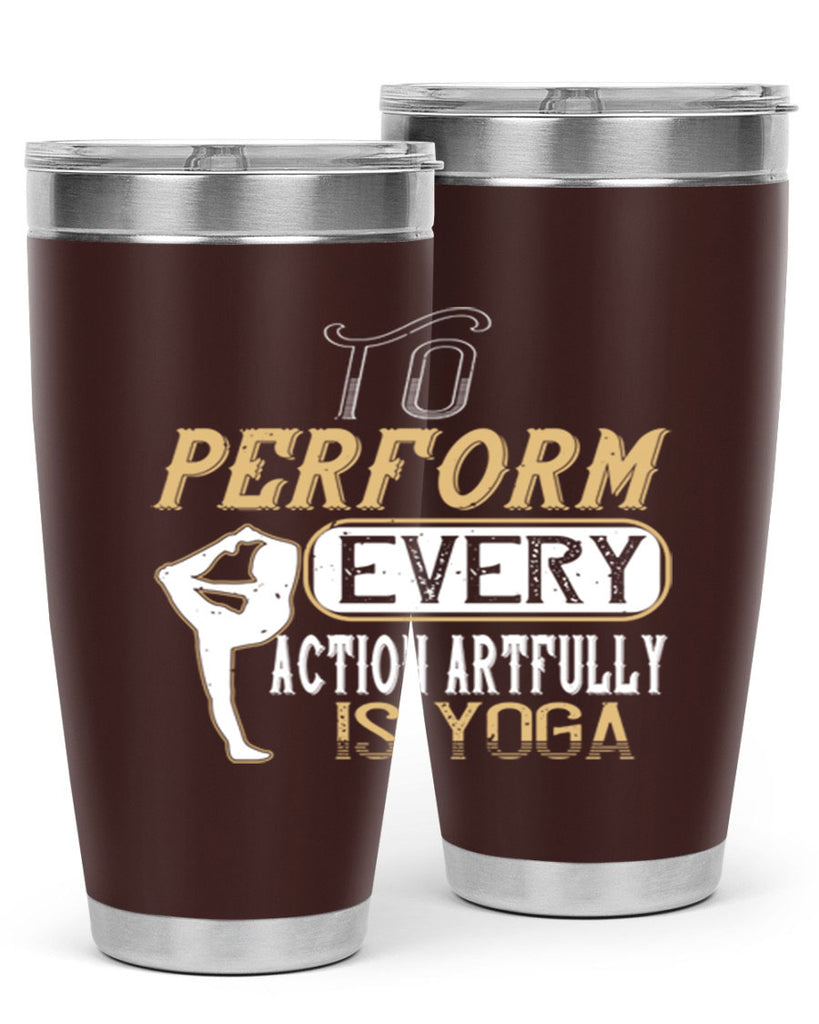 to perform every action artfully is yoga 46#- yoga- Tumbler