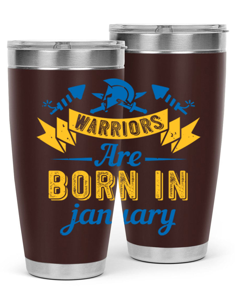 warriors are born in January Style 16#- birthday- tumbler