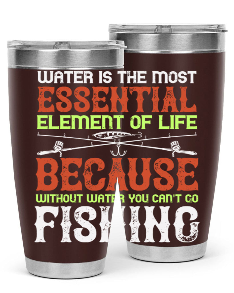 water is the most essential 18#- fishing- Tumbler