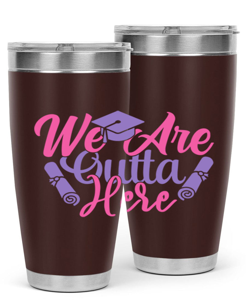 we are outta here 7#- graduation- Tumbler