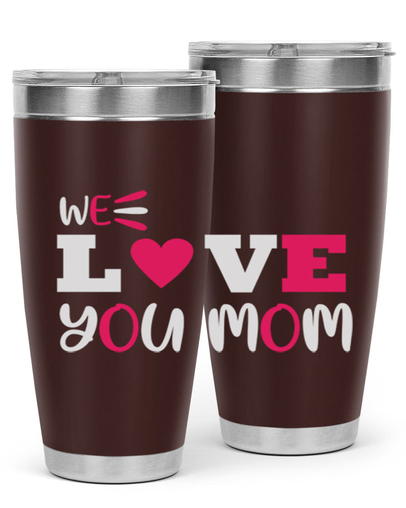 we love you mom 25#- mom- Tumbler