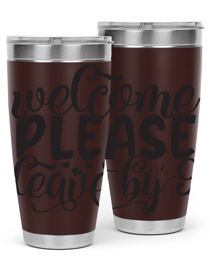 welcome please leave by 47#- home- Tumbler