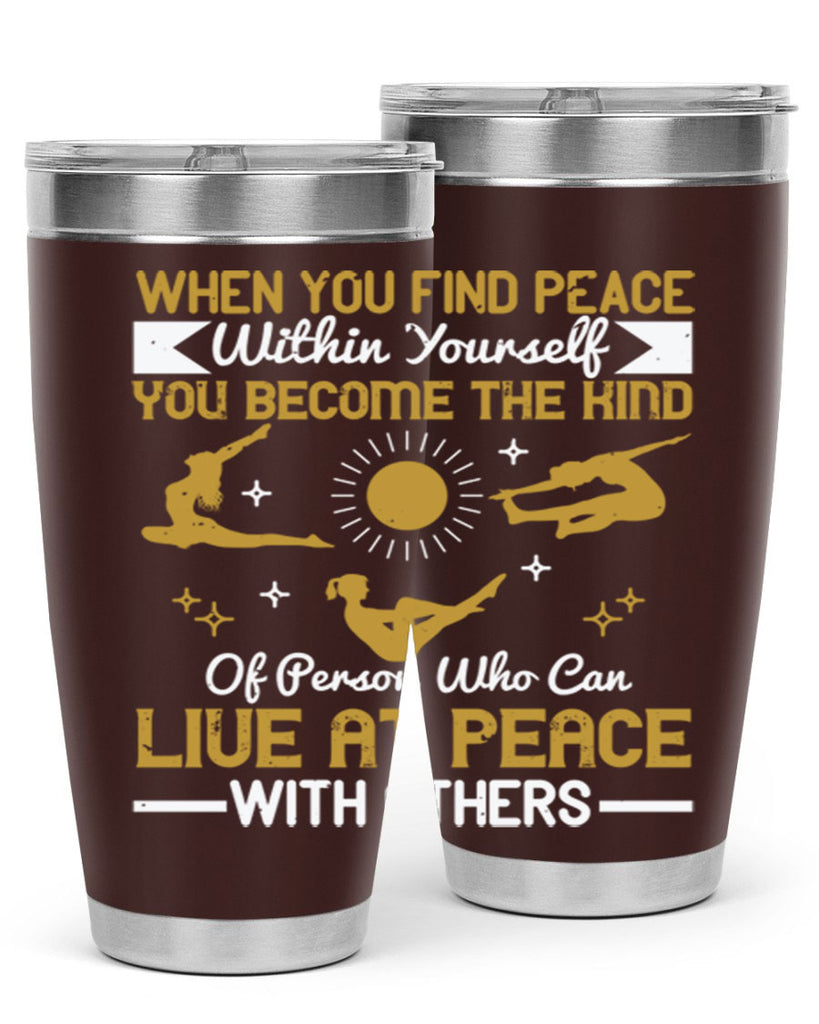 when you find peace within yourself you become the kind of person 38#- yoga- Tumbler