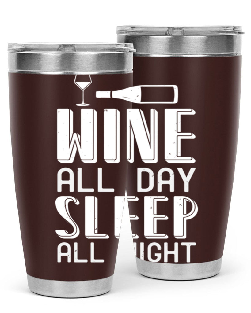 wine all day sleep all night 108#- wine- Tumbler