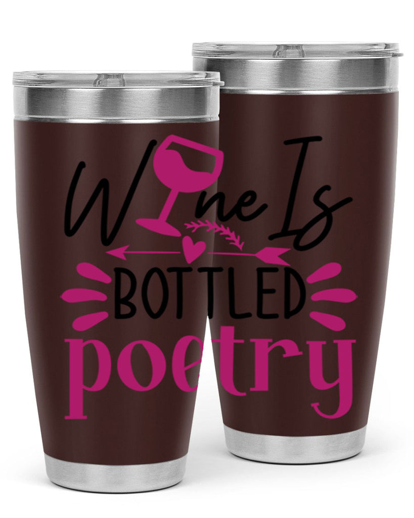 wine is bottled poetry 144#- wine- Tumbler