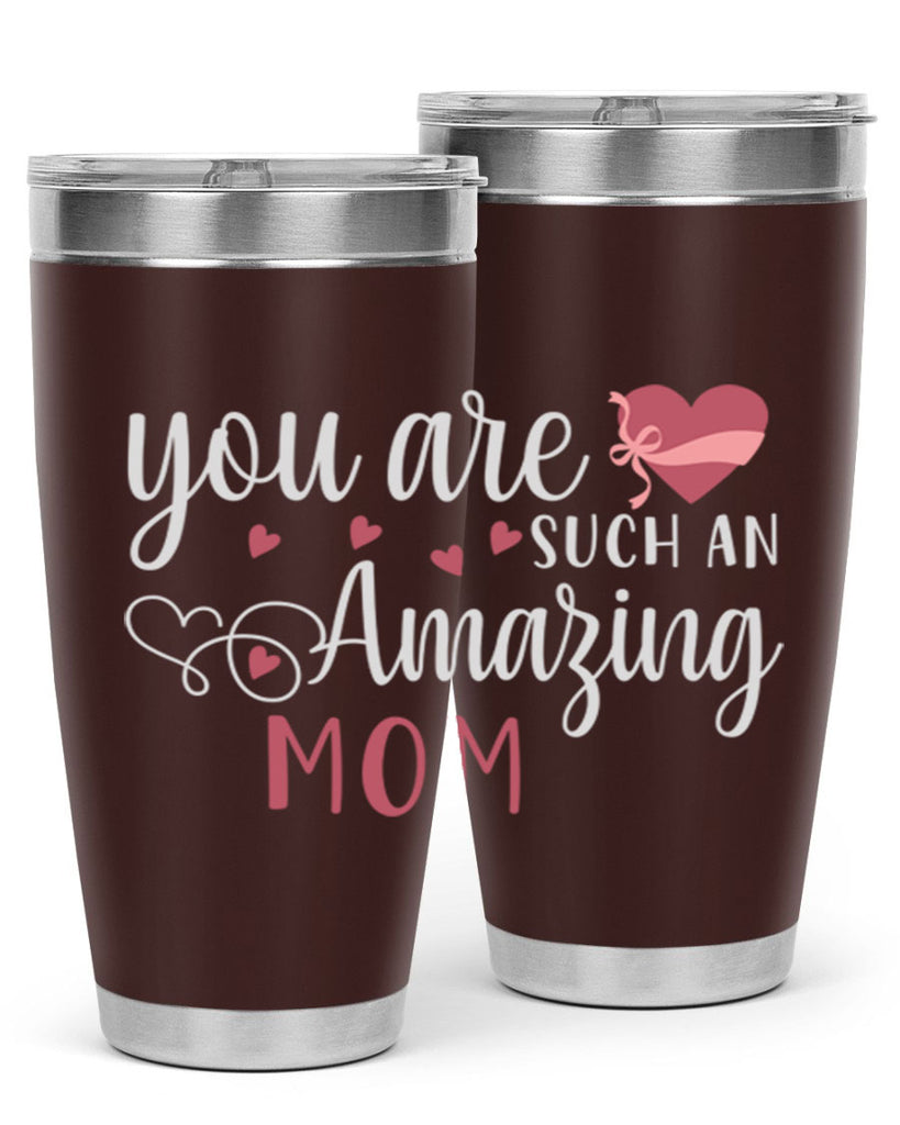 you are such an amazing mom 6#- mom- Tumbler