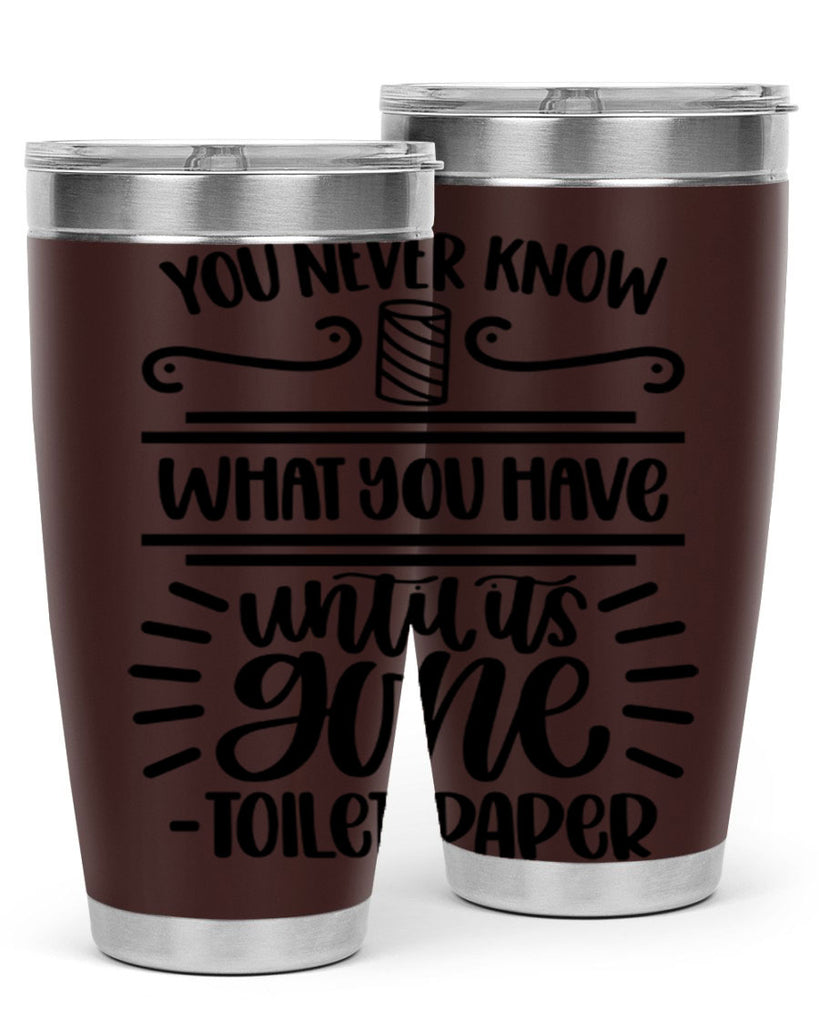 you never know what you have until it is gone 1#- bathroom- Tumbler