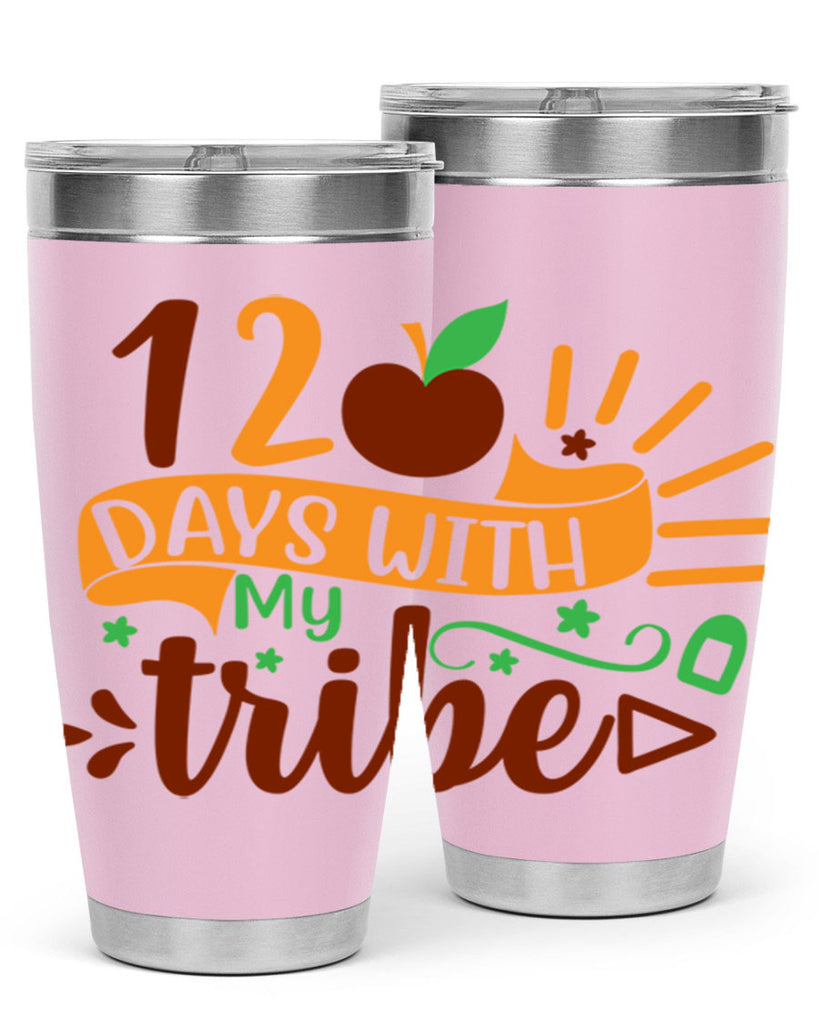 11 120 days with my tribe 41#- 100 days of school- Tumbler