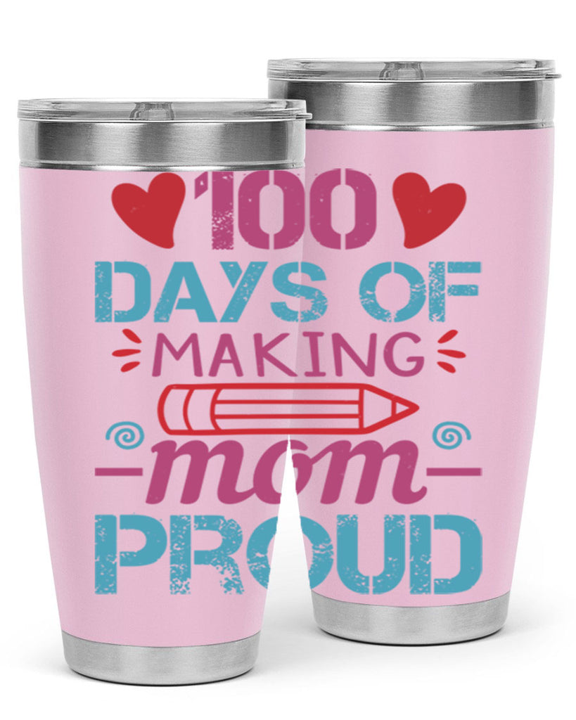 3 days of making mom proud 43#- 100 days of school- Tumbler