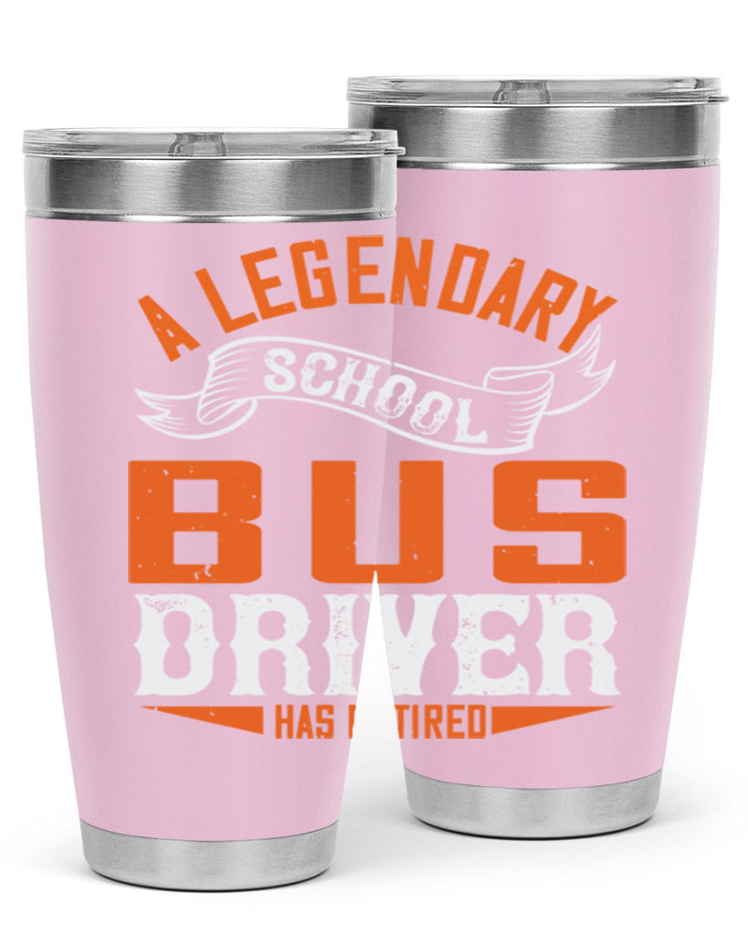 A LEGENARY SCHOOL DRIVER HAS RETIRED Style 50#- bus driver- tumbler