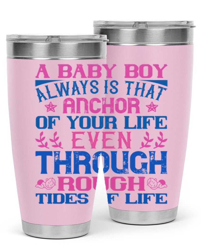 A baby boy always is that anchor of your life even through rough tides of life Style 151#- baby- tumbler